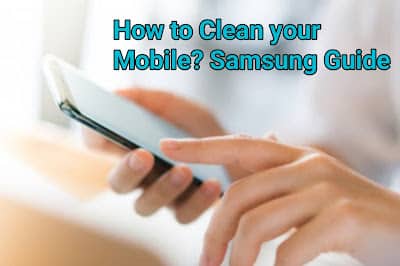 The Samsung guide to cleaning your mobile against the coronavirus 