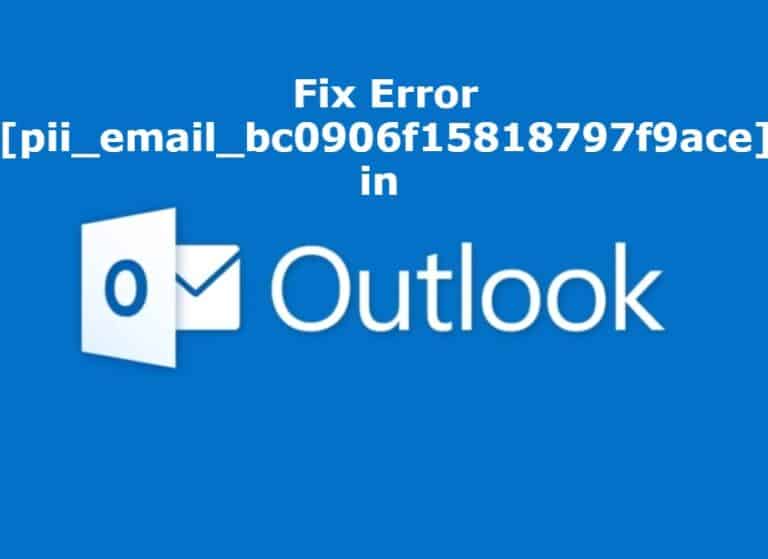 Fix Error [pii_email_bc0906f15818797f9ace] in Outlook